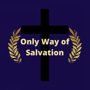Only way of Salvation